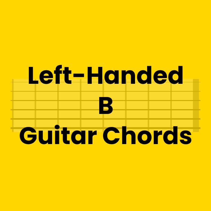 Left-Handed B Guitar Chords