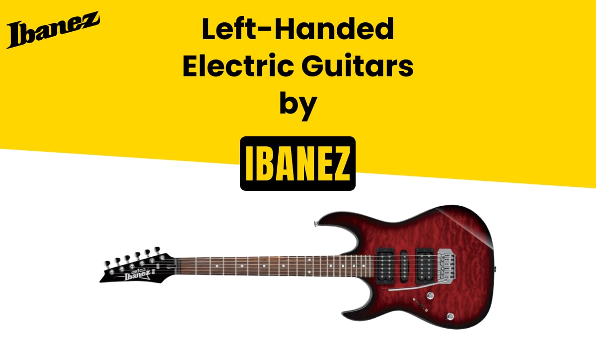 Ibanez Left-Handed Electric Guitars