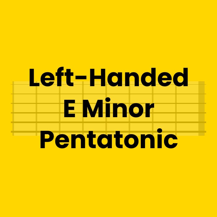 Left-Handed E Minor Pentatonic Guitar Scales